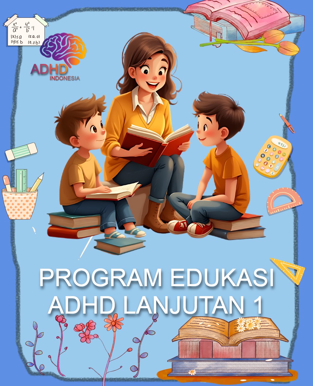 Program ADHD Indonesia Kabupaten Indramayu Edukasi Lanjutan Tahap 1 untuk Orang Tua