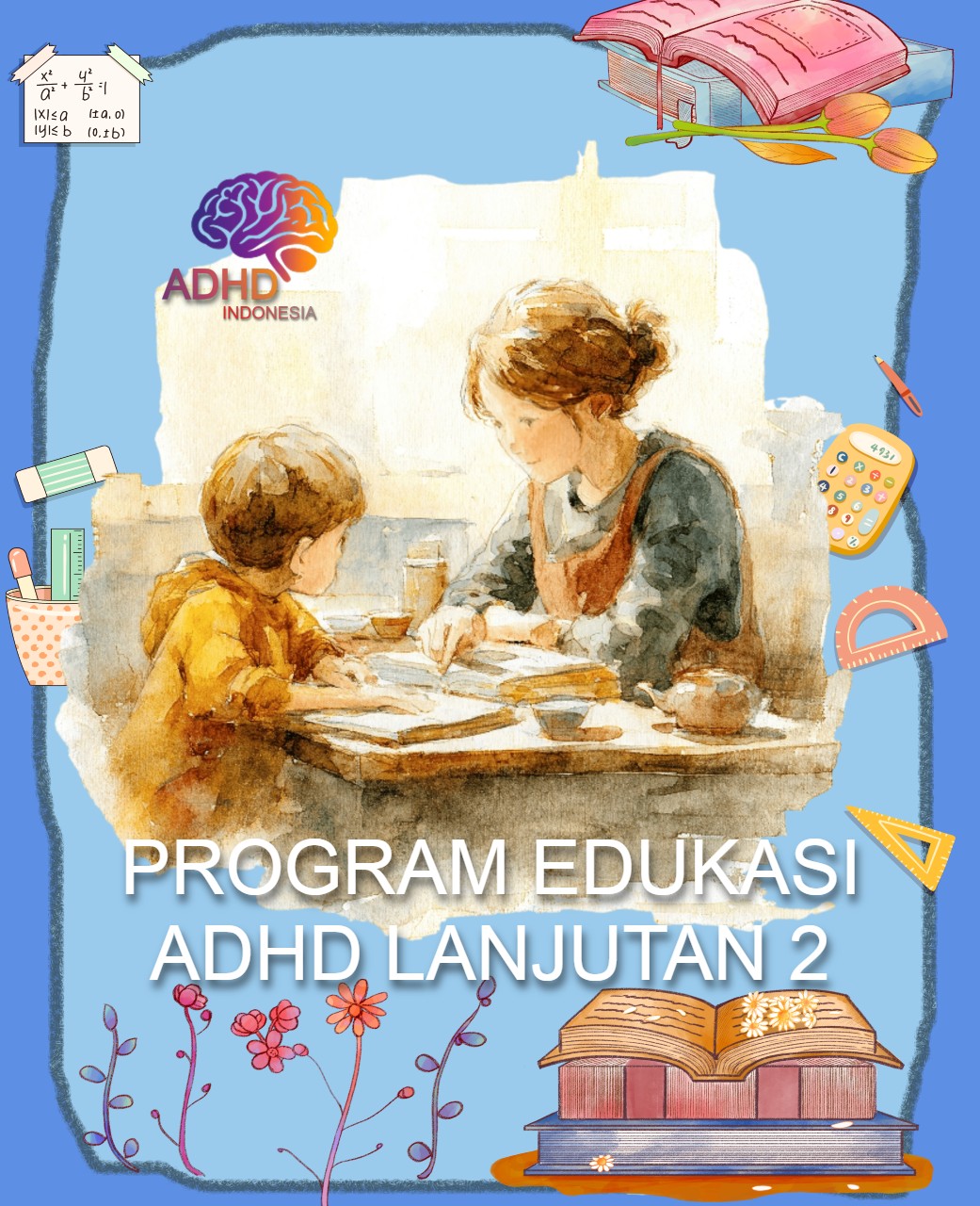 Program ADHD Indonesia Kabupaten Indramayu Edukasi Lanjutan Tahap 2 untuk Orang Tua